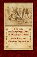 Book Cover for The 1904 Anthropology Days and Olympic Games by Susan Brownell