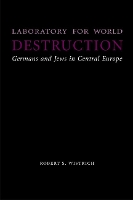 Book Cover for Laboratory for World Destruction by Robert S Wistrich