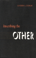 Book Cover for Inscribing the Other by Sander L. Gilman