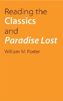 Book Cover for Reading the Classics and Paradise Lost by William Porter