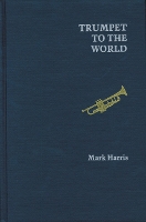 Book Cover for Trumpet to the World by Mark Harris