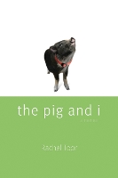 Book Cover for The Pig and I by Rachel Toor