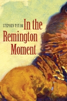 Book Cover for In the Remington Moment by Stephen Tatum