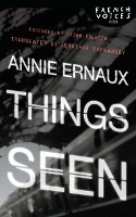 Book Cover for Things Seen by Annie Ernaux, Brian Evenson