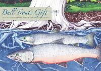 Book Cover for Bull Trout's Gift by Confederated Salish and Kootenai Tribes