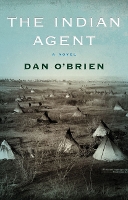 Book Cover for The Indian Agent by Dan O'Brien