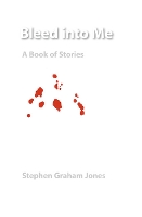 Book Cover for Bleed into Me by Stephen Graham Jones