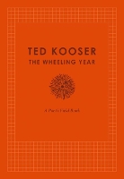 Book Cover for The Wheeling Year by Ted Kooser