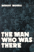 Book Cover for The Man Who was There by Wright Morris