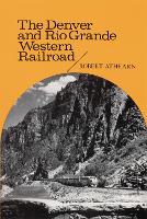 Book Cover for The Denver and Rio Grande Western Railroad by Robert G. Athearn