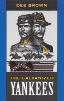 Book Cover for The Galvanized Yankees by Dee Brown