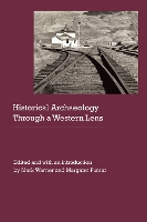 Book Cover for Historical Archaeology Through a Western Lens by Mark Warner