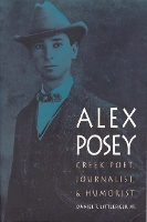 Book Cover for Alex Posey by Daniel F. Littlefield