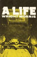 Book Cover for A Life by Wright Morris