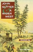 Book Cover for John Sutter and a Wider West by Kenneth N. Owens