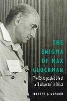 Book Cover for The Enigma of Max Gluckman by Robert J. Gordon