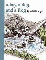 Book Cover for A Boy, a Dog, and a Frog by Mercer Mayer