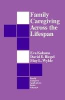 Book Cover for Family Caregiving Across the Lifespan by Eva Kahana