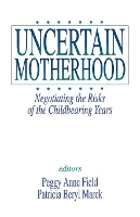 Book Cover for Uncertain Motherhood by Peggy Anne Field