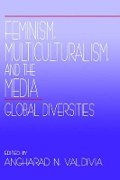 Book Cover for Feminism, Multiculturalism, and the Media by Angharad N. Valdivia