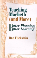 Book Cover for Teaching Macbeth (and More) by Dan Flickstein