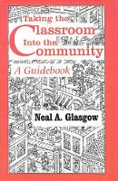 Book Cover for Taking the Classroom Into the Community by Neal A. Glasgow