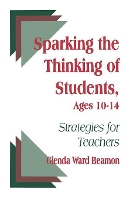 Book Cover for Sparking the Thinking of Students, Ages 10-14 by Glenda Ward Beamon