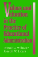 Book Cover for Values and Valuation in the Practice of Educational Administration by Don Willower, Joseph W. Licata