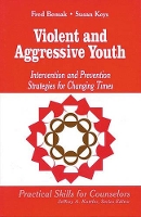 Book Cover for Violent and Aggressive Youth by Frederic P Bemak, Susan G Keys