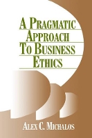 Book Cover for A Pragmatic Approach to Business Ethics by Alex C. Michalos