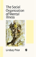 Book Cover for The Social Organization of Mental Illness by Lindsay Prior