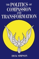 Book Cover for The Politics of Compassion and Transformation by Dick Simpson