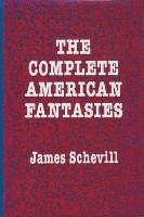 Book Cover for The Complete American Fantasies by James Schevill