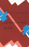 Book Cover for One-Smoke Stories by Mary Austin