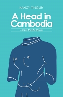 Book Cover for A Head in Cambodia by Nancy Tingley