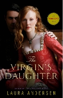 Book Cover for The Virgin's Daughter by Laura Andersen