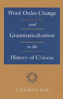 Book Cover for Word-Order Change and Grammaticalization in the History of Chinese by Chaofen Sun