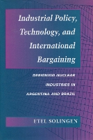 Book Cover for Industrial Policy, Technology, and International Bargaining by Etel Solingen