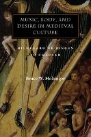 Book Cover for Music, Body, and Desire in Medieval Culture by Bruce W. Holsinger