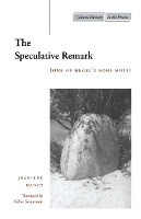 Book Cover for The Speculative Remark by JeanLuc Nancy