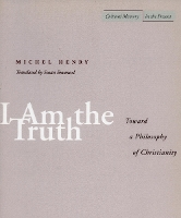 Book Cover for I Am the Truth by Michel Henry