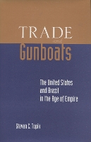 Book Cover for Trade and Gunboats by Steven C. Topik