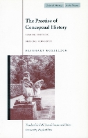 Book Cover for The Practice of Conceptual History by Reinhart Koselleck