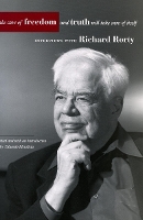 Book Cover for Take Care of Freedom and Truth Will Take Care of Itself by Richard Rorty