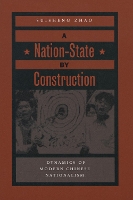 Book Cover for A Nation-State by Construction by Suisheng Zhao