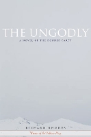 Book Cover for The Ungodly by Richard Rhodes