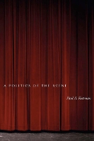 Book Cover for A Politics of the Scene by Paul A. Kottman