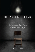 Book Cover for The End of Intelligence by David Tucker