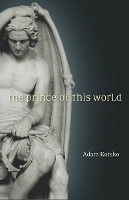 Book Cover for The Prince of This World by Adam Kotsko