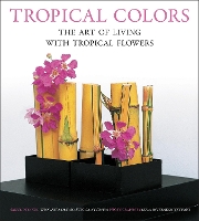 Book Cover for Tropical Colors by Sakul Intakul, Wongvipa Devahastin na Ayudhya, Luca Invernizzi Tettoni